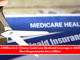 1.2 Million U.S. Citizens Could Lose Medicaid Coverage in 2025 New Requirements Are in Effect