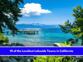 10 of the Loveliest Lakeside Towns in California