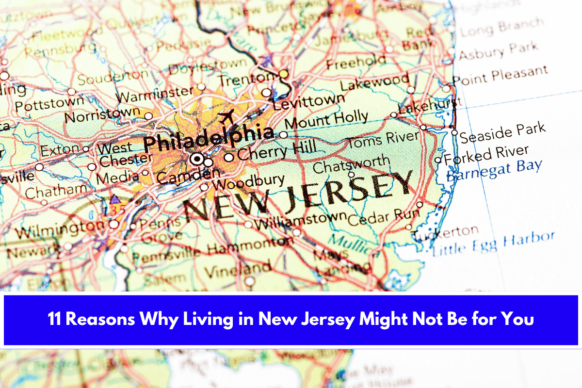 11 Reasons Why Living in New Jersey Might Not Be for You