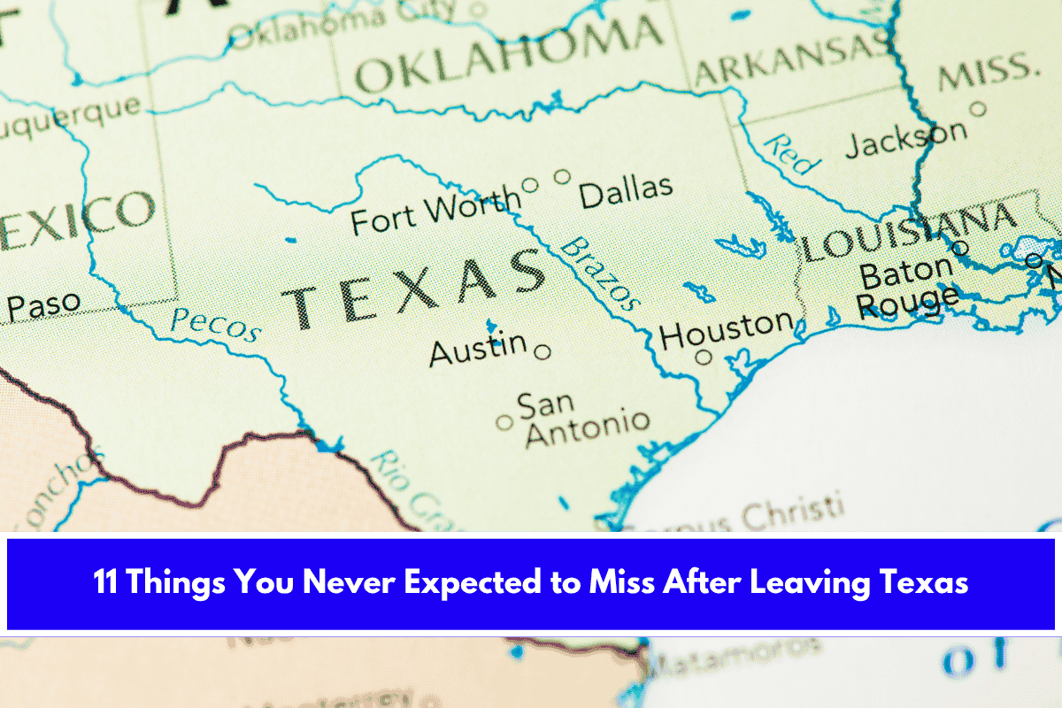 11 Things You Never Expected to Miss After Leaving Texas