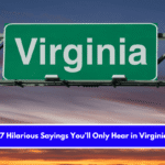 17 Hilarious Sayings You’ll Only Hear in Virginia