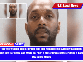 22-Year-Old Woman Died After the Man She Reported Had Sexually Assaulted Her Broke Into Her Home and Made Her Do a Mix of Drugs Before Putting a Deadly Mix in Her Mouth