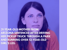 31-Year-Old Mother From Arizona After Driving Her Pickup Truck Through a Park and Running Over 12-Year-Old Girl's Leg