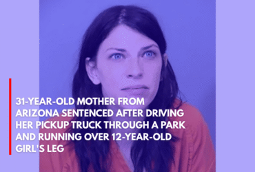 31-Year-Old Mother From Arizona After Driving Her Pickup Truck Through a Park and Running Over 12-Year-Old Girl's Leg