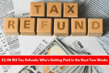 $3,116 IRS Tax Refunds Who's Getting Paid in the Next Two Weeks