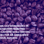 32-Year-Old Woman Dies in Her Bathroom from Too Much Caffeine While Waiting 7 Hours for an Ambulance to Arrive Reports