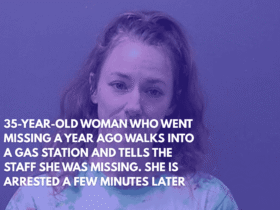 35-Year-Old Woman Who Went Missing a Year Ago Walks Into a Gas Station and Tells the Staff She Was Missing. She is Arrested a Few Minutes Later