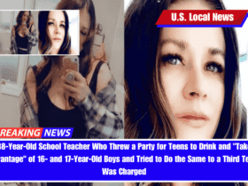 38-Year-Old School Teacher Who Threw a Party for Teens to Drink and Take Advantage of 16- and 17-Year-Old Boys and Tried to Do the Same to a Third Teen, Was Charged