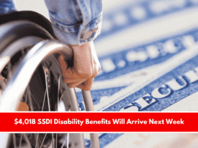$4,018 SSDI Disability Benefits Will Arrive Next Week