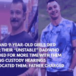5, 8, and 9-Year-Old Girls Died After Their “Unstable” Dad Who Pleaded for More Time With Them During Custody Hearings Suffocated Them; Father Charged