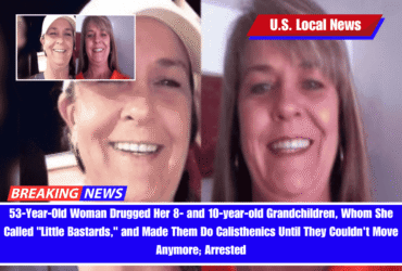 53-Year-Old Woman Drugged Her 8- and 10-year-old Grandchildren, Whom She Called Little Bastards, and Made Them Do Calisthenics Until They Couldn't Move Anymore; Arrested