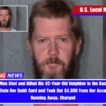 56-Year-Old Man Shot and Killed His 82-Year-Old Neighbor in the Back Seat of Her Car, Then Stole Her Debit Card and Took Out $4,000 From Her Account Before Running Away; Charged