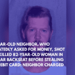 56-Year-Old Neighbor, Who Repeatedly Asked for Money, Shot and Killed 82-Year-Old Woman in Her Car Backseat Before Stealing Her Debit Card Neighbor Charged