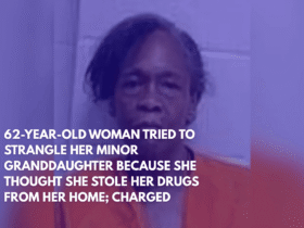62-Year-Old Woman Tried to Strangle Her Minor Granddaughter Because She Thought She Stole Her Drugs From Her Home; Charged