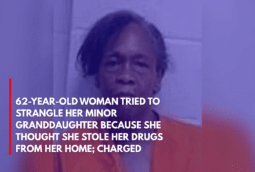 62-Year-Old Woman Tried to Strangle Her Minor Granddaughter Because She Thought She Stole Her Drugs From Her Home; Charged