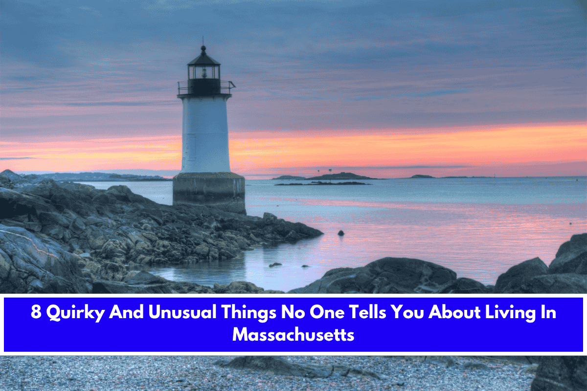 8 Quirky And Unusual Things No One Tells You About Living In Massachusetts