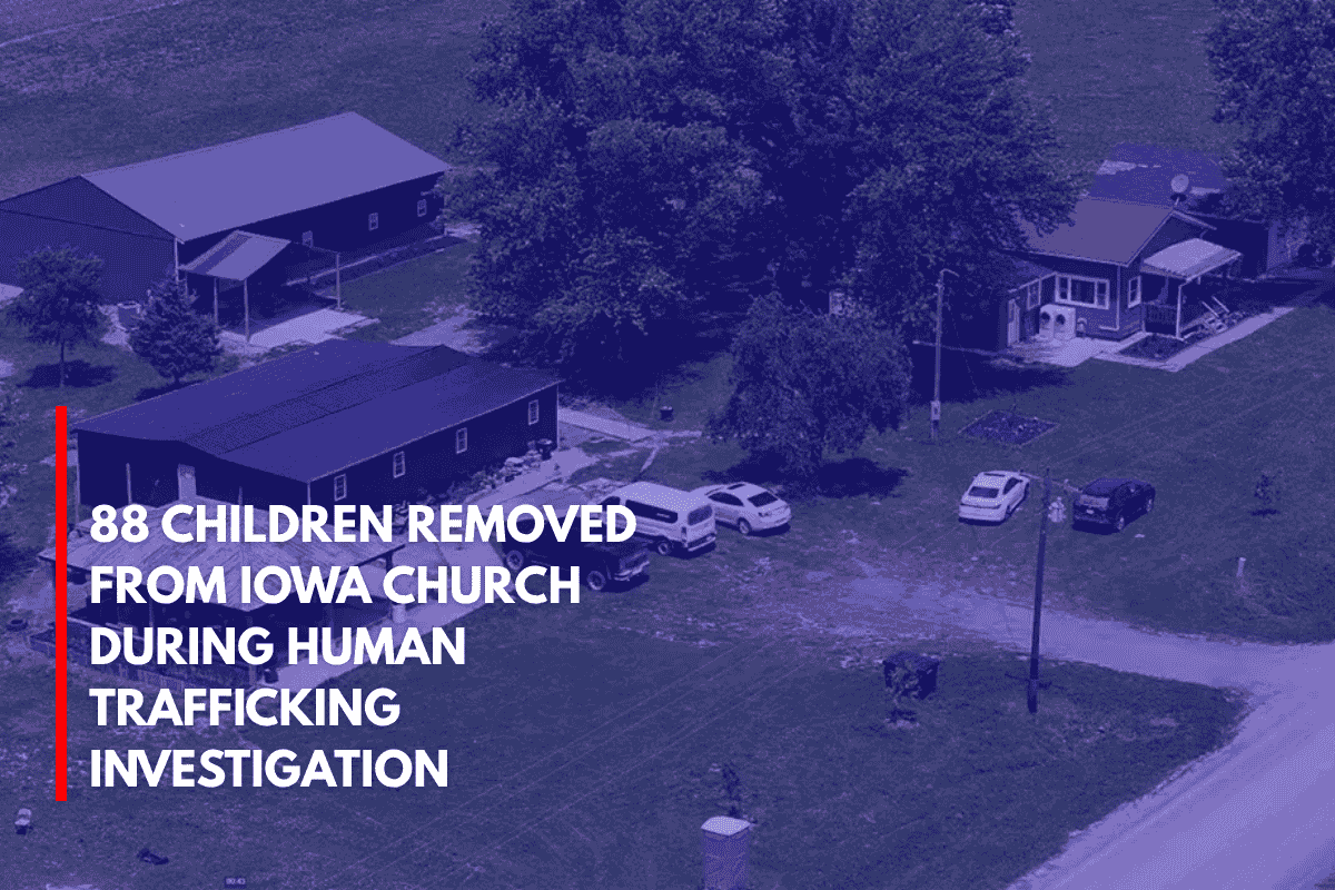 88 Children Removed from Iowa Church During Human Trafficking Investigation