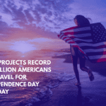 AAA Projects Record 72 Million Americans to Travel for Independence Day Holiday