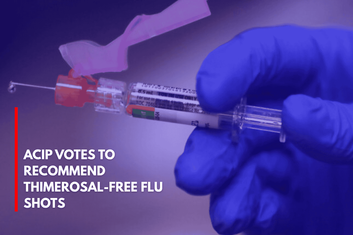 ACIP Votes to Recommend Thimerosal-Free Flu Shots