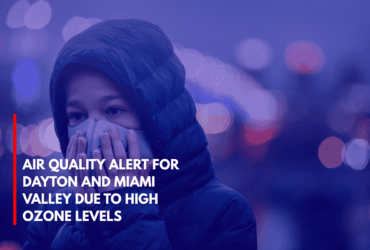 Air Quality Alert for Dayton and Miami Valley Due to High Ozone Levels