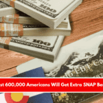 Almost 600,000 Americans Will Get Extra SNAP Benefits