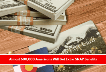 Almost 600,000 Americans Will Get Extra SNAP Benefits