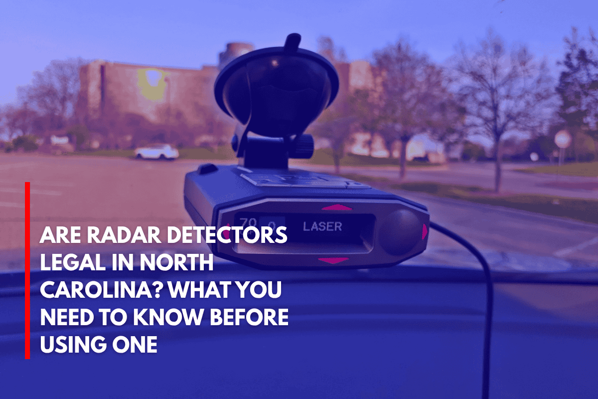 Are Radar Detectors Legal in North Carolina What You Need to Know Before Using One