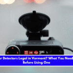 Are Radar Detectors Legal in Vermont What You Need to Know Before Using One