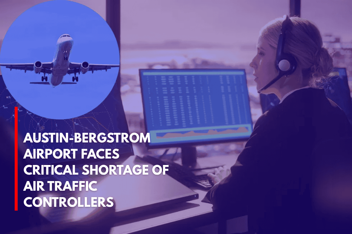 Austin-Bergstrom Airport Faces Critical Shortage of Air Traffic Controllers