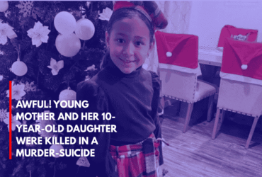 Awful! Young Mother and Her 10-Year-Old Daughter Were Killed in a Murder-Suicide