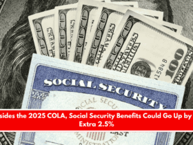 Besides the 2025 COLA, Social Security Benefits Could Go Up by an Extra 2.5%