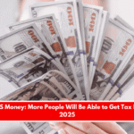 Beyond IRS Money More People Will Be Able to Get Tax Refunds in 2025