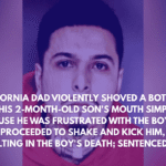 California Dad Violently Shoved a Bottle Into His 2-Month-Old Son's Mouth Simply Because He Was Frustrated With the Boy, Then Proceeded to Shake and Kick Him, Resulting in the Boy's Death; Sentenced