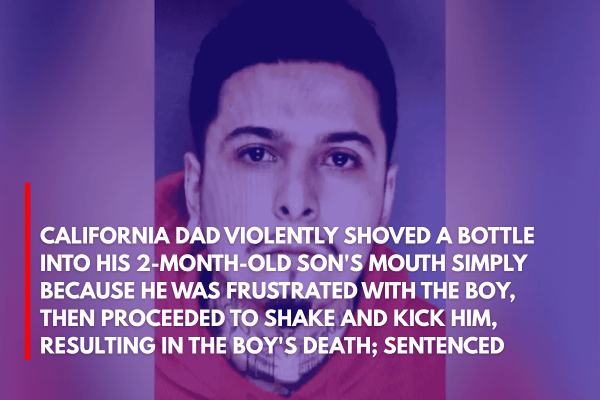 California Dad Violently Shoved a Bottle Into His 2-Month-Old Son's Mouth Simply Because He Was Frustrated With the Boy, Then Proceeded to Shake and Kick Him, Resulting in the Boy's Death; Sentenced