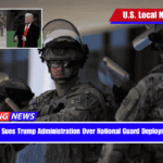 California Sues Trump Administration Over National Guard Deployment in LA