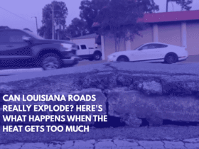 Can Louisiana Roads Really Explode Here's What Happens When the Heat Gets Too Much