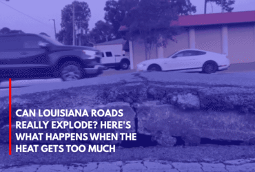 Can Louisiana Roads Really Explode Here's What Happens When the Heat Gets Too Much