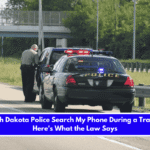 Can North Dakota Police Search My Phone During a Traffic Stop Here's What the Law Says