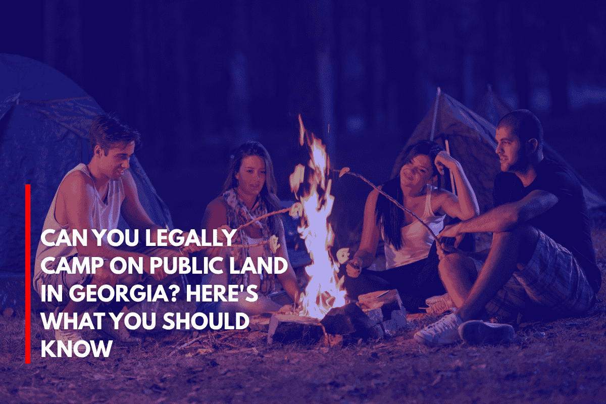 Can You Legally Camp on Public Land in Georgia Here's What You Should Know