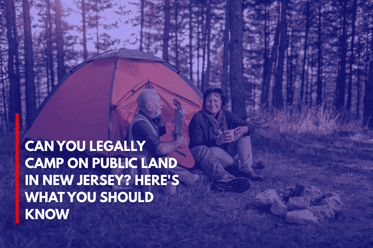 Can You Legally Camp on Public Land in New Jersey Here's What You Should Know