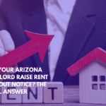 Can Your Arizona Landlord Raise Rent Without Notice The Legal Answer