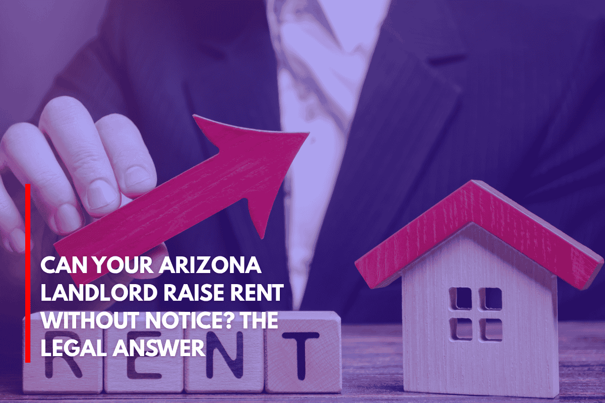Can Your Arizona Landlord Raise Rent Without Notice The Legal Answer