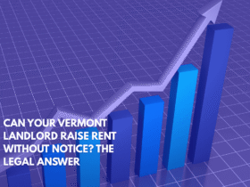 Can Your Vermont Landlord Raise Rent Without Notice The Legal Answer