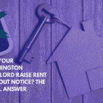 Can Your Washington Landlord Raise Rent Without Notice The Legal Answer