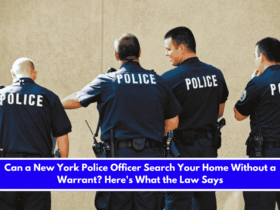 Can a New York Police Officer Search Your Home Without a Warrant Here's What the Law Says