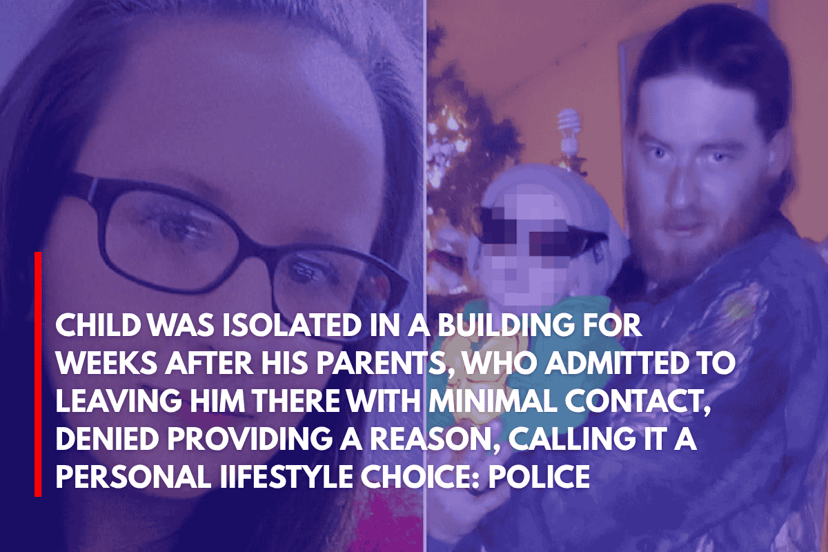 Child Was Isolated in a Building for Weeks After His Parents, Who Admitted to Leaving Him There With Minimal Contact, Denied Providing a Reason, Calling It a Personal Iifestyle Choice Police