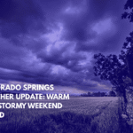 Colorado Springs Weather Update Warm and Stormy Weekend Ahead