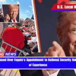 Concerns Raised Over Fugate's Appointment to National Security Role Amid Lack of Experience
