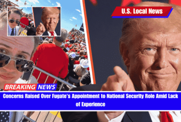 Concerns Raised Over Fugate's Appointment to National Security Role Amid Lack of Experience