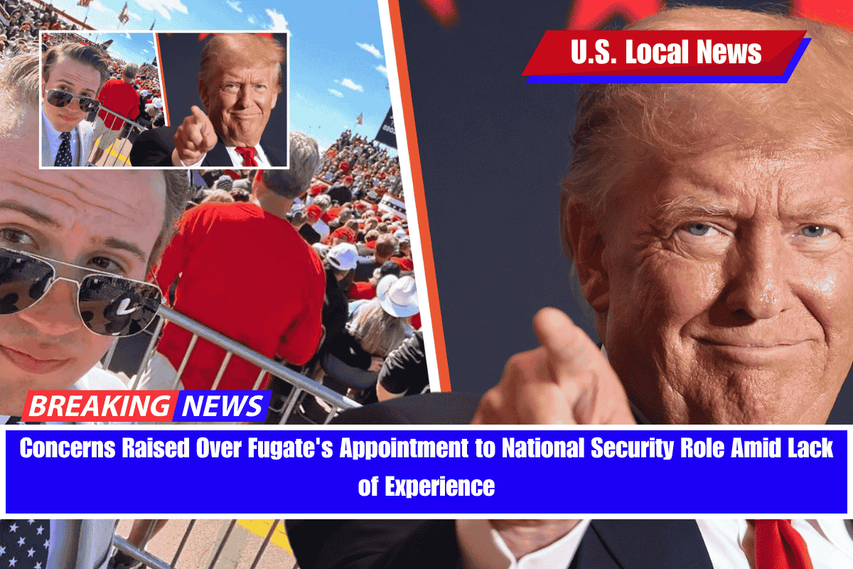 Concerns Raised Over Fugate's Appointment to National Security Role Amid Lack of Experience